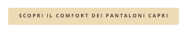 Scopri i comodi pantaloni capri