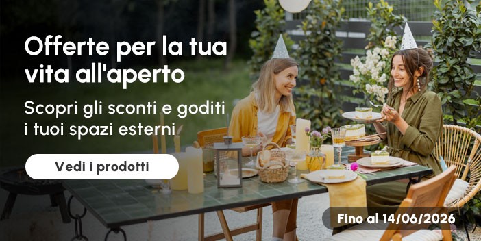 Scopri le offerte per la tua vita all'aperto