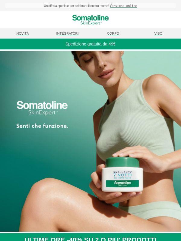 ULTIME ORE: -40% su 2 o più prodotti Somatoline!