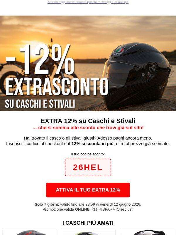 EXTRA 12% su Tutti i Caschi e Stivali - Oltre allo sconto già attivo