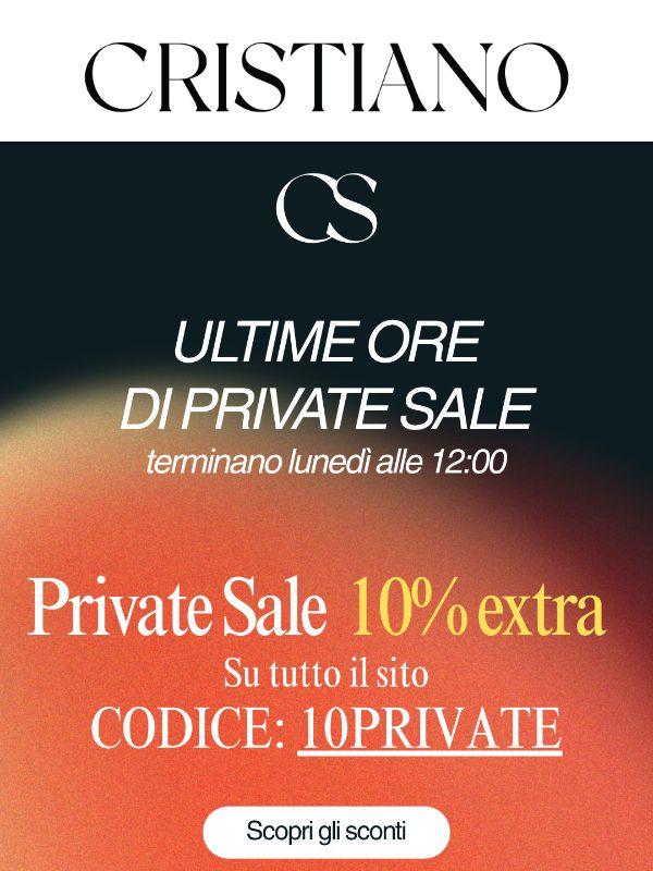 Ultimo weekend Private Sale 🔥 Extra 10% su tutto