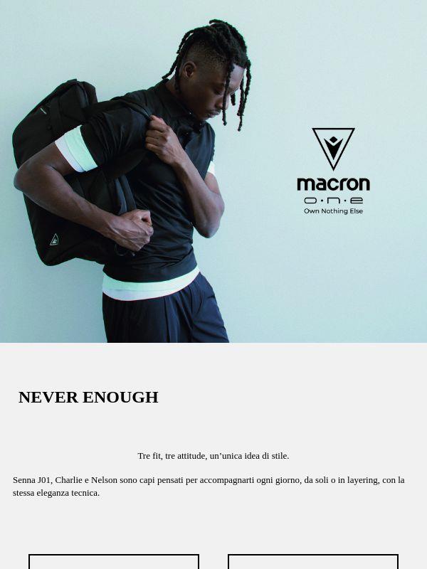 Macron O.N.E. - Never enough