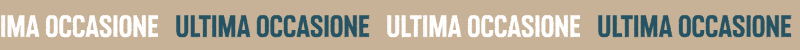 ULTIMA OCCASIONE