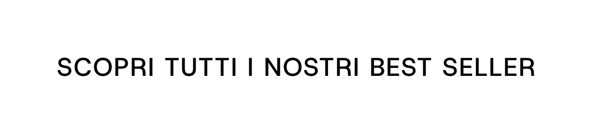 Scopri tutti i nostri best seller