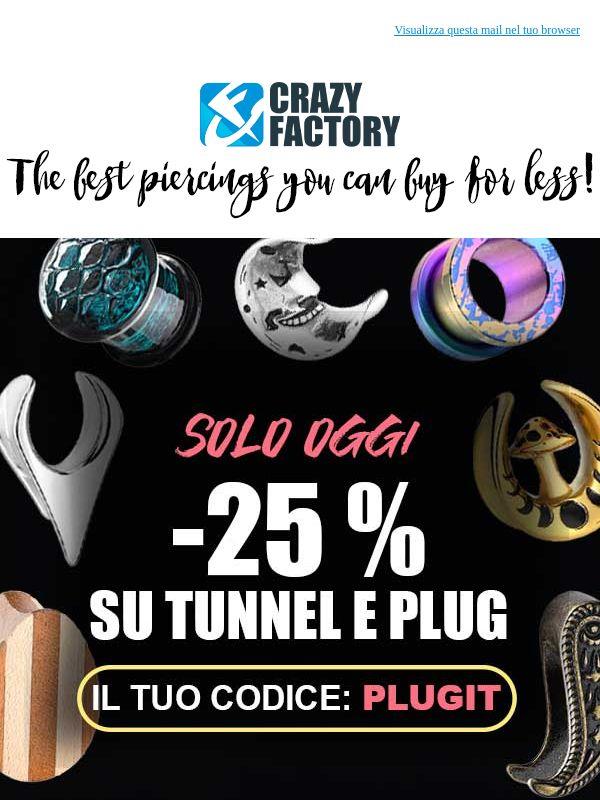⏰ Ultimo giorno per lo sconto del 25% su tunnel e plug,