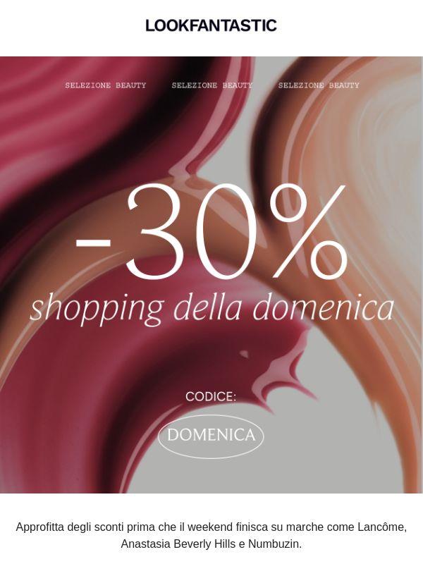 -30% | Shopping della domenica