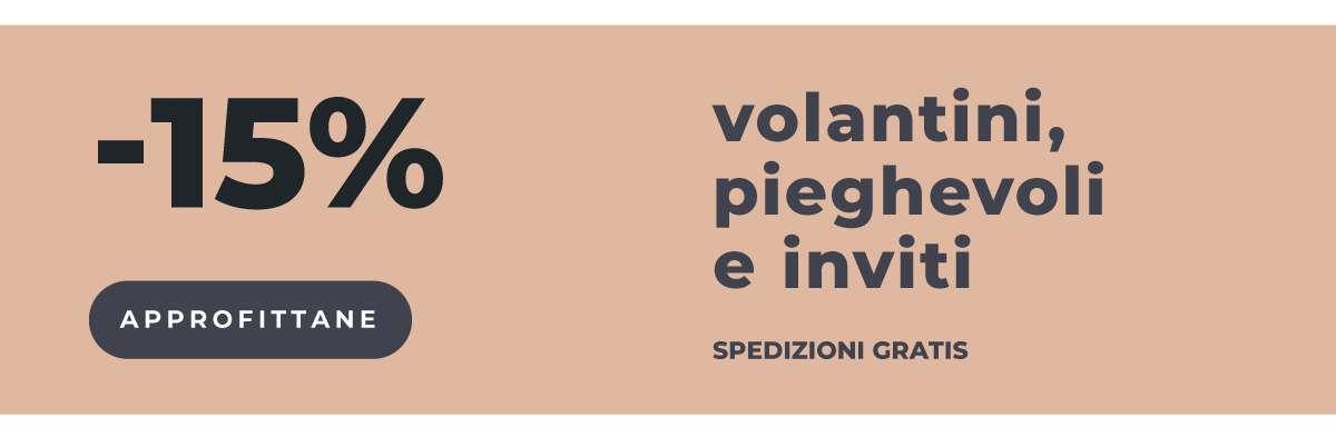 Volantini, pieghevoli e inviti al -15%