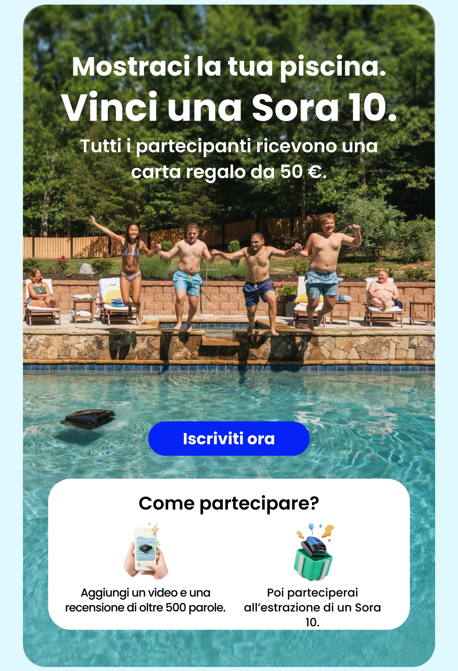 Mostraci la tua piscina. Vinci una Sora 10.
