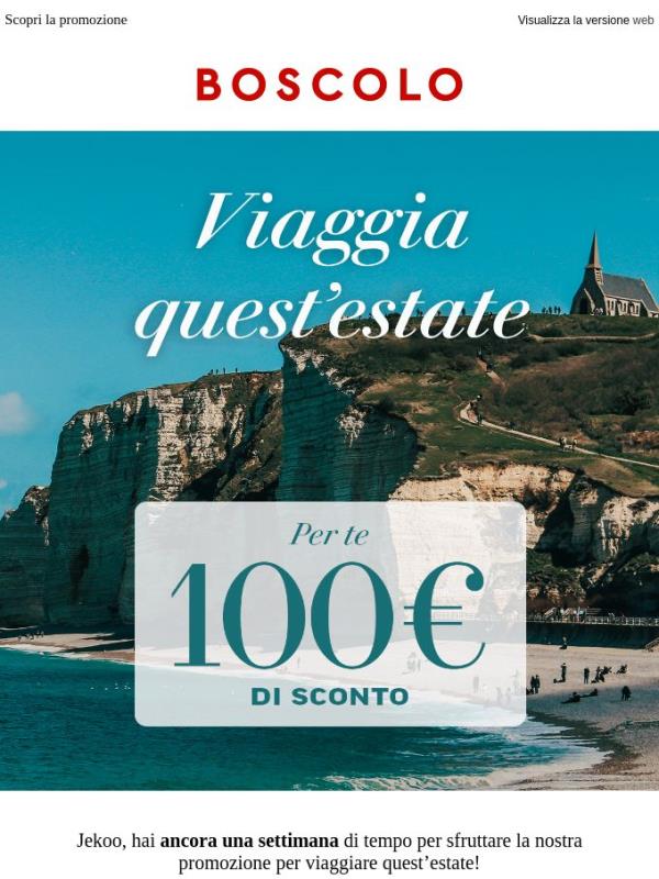 Ultima settimana: 100€ di sconto sui viaggi dell’estate