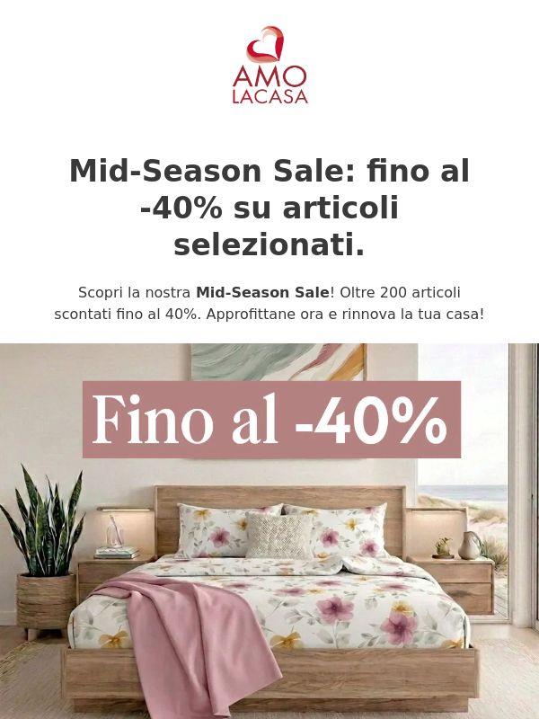 🤩 -40%! Approfitta ora della nostra mid-season sale!