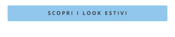Scopri i look estivi