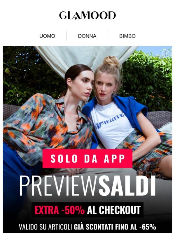 SOLO DA APP | -50% EXTRA su TUTTO: Anteprima Saldi!