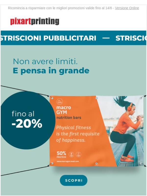 Striscioni pubblicitari fino al -20%. Così tanto a così poco!