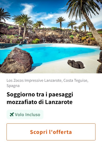 Soggiorno tra i paesaggi mozzafiato di Lanzarote
