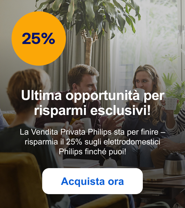 Ultima opportunità per risparmi esclusivi! La Vendita Privata Philips sta per finire – risparmia il 25% sugli elettrodomestici Philips finché puoi! Acquista ora