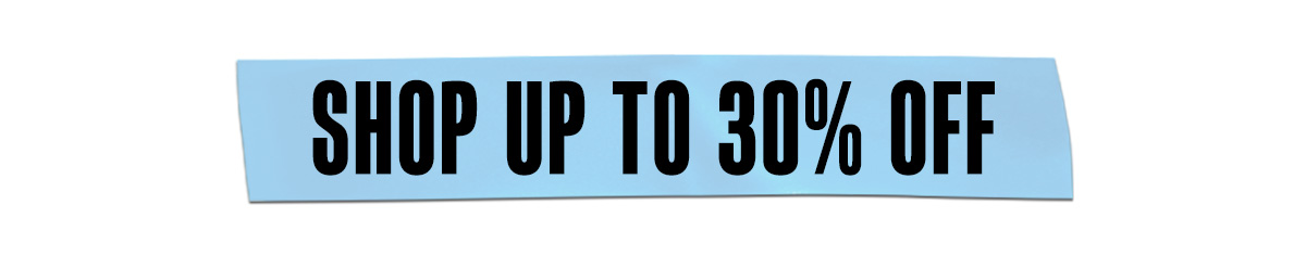 Shop up to 30% off