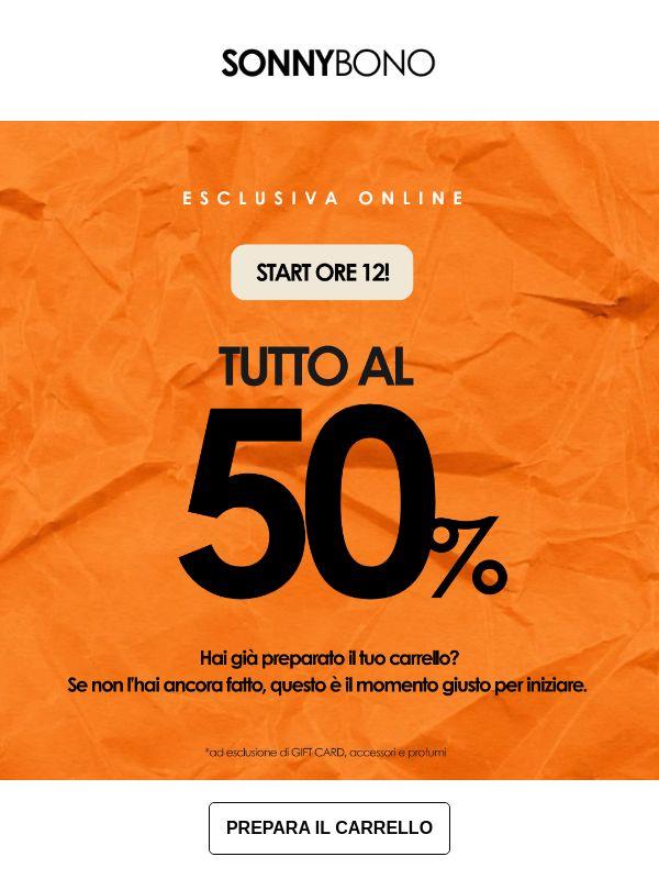Tutto -50% inizia alle ore 12:00💥