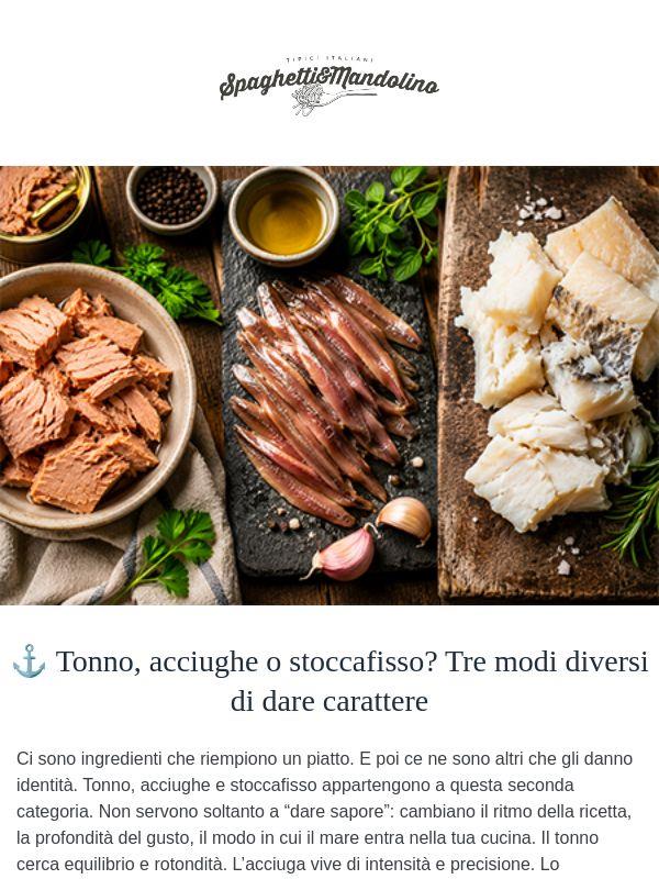 ⚓ Tonno, acciughe o stoccafisso? Tre modi diversi di dare carattere