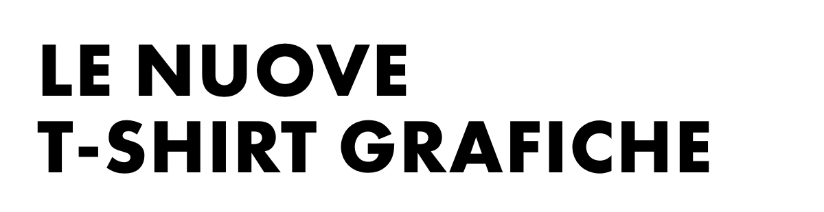 Le nuove t-shirt grafiche