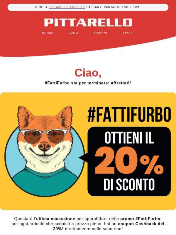 Last call 🚨 #FattiFurbo e risparmia il 20%!