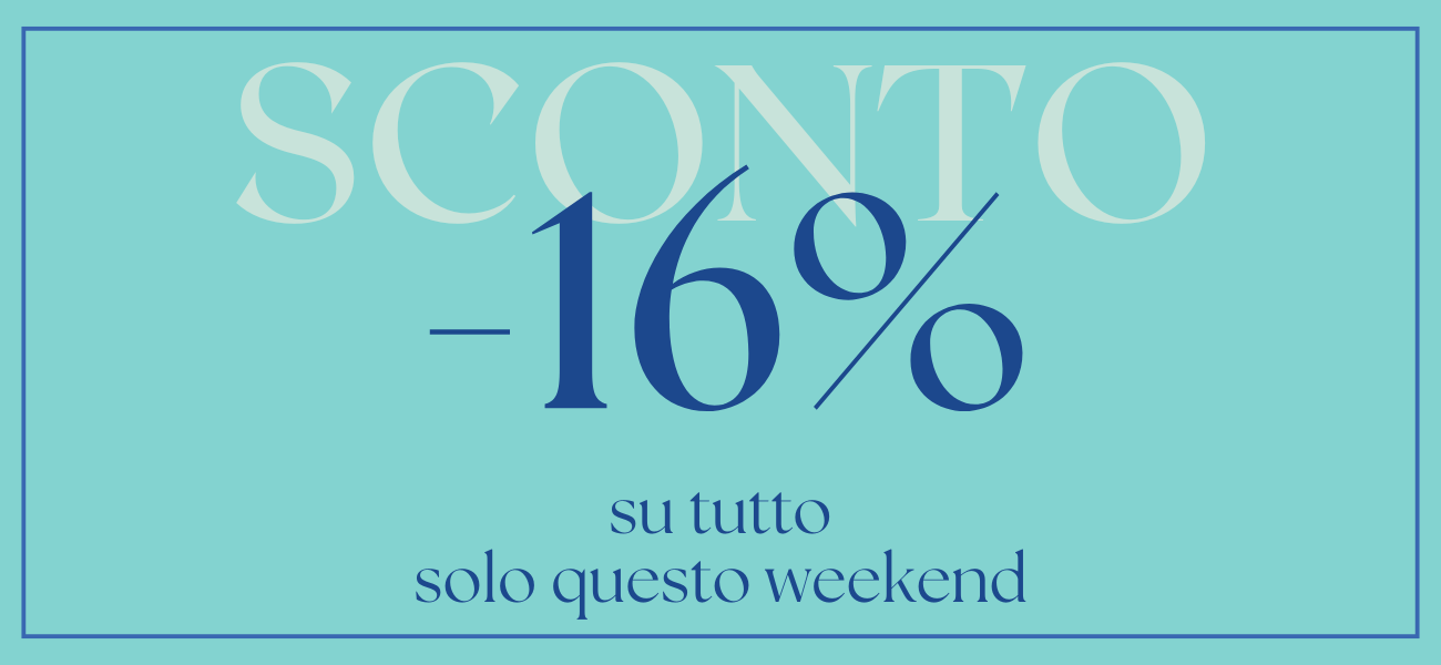 -16% su tutto solo questo weekend