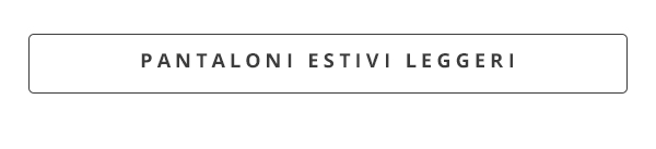 Pantaloni estivi leggeri