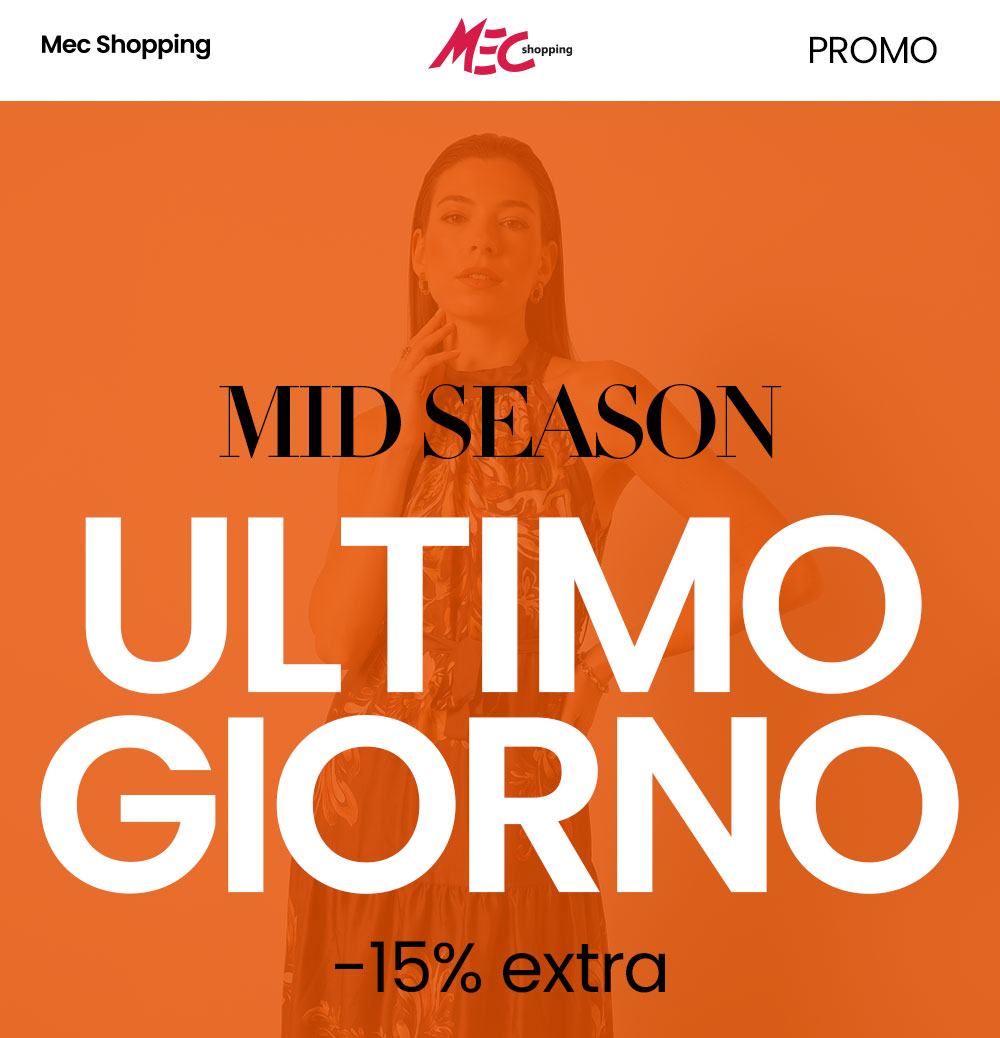 Orange MEC Shopping promo banner showing female model and 'ULTIMO GIORNO' text, mid‑season sale extra 15% off