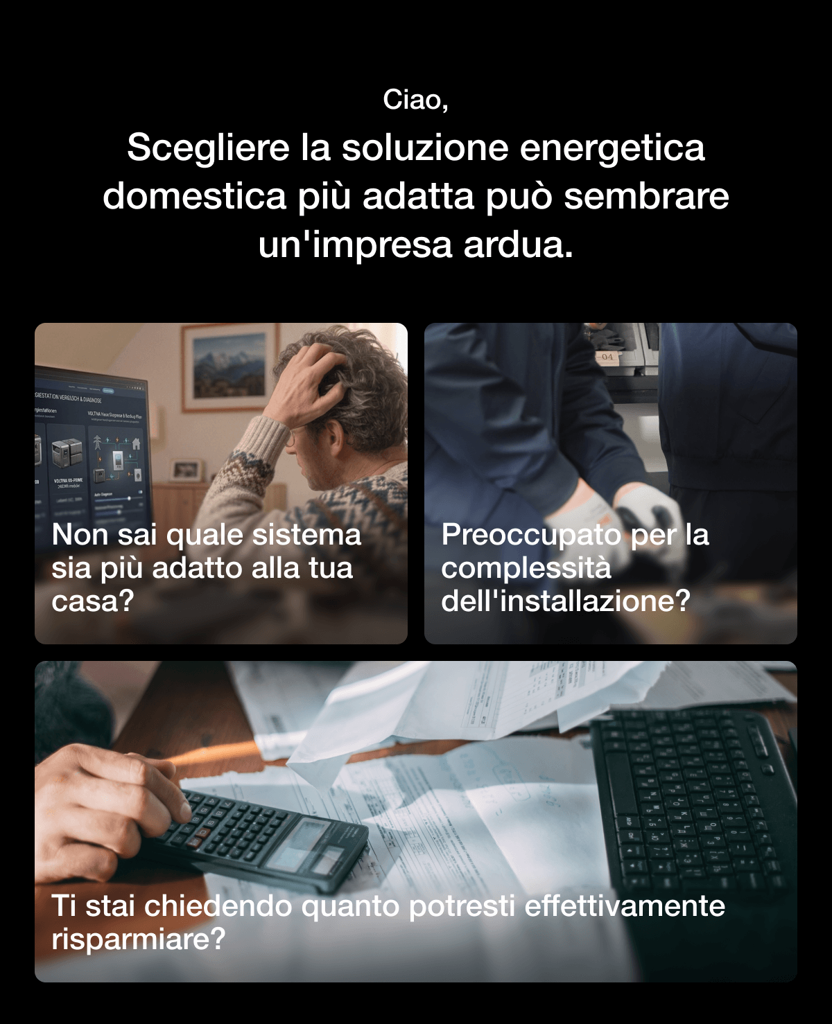 Scegliere la soluzione energetica domestica più adatta può sembrare un'impresa ardua.