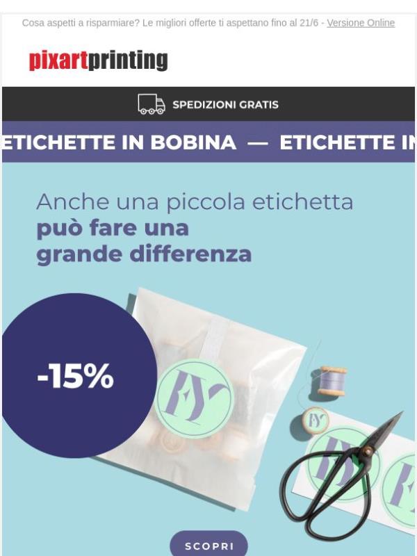 Etichette in bobina al -15%. La qualità da noi costa meno