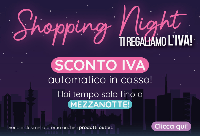 SHOPPING NIGHT: TI REGALIAMO L'IVA