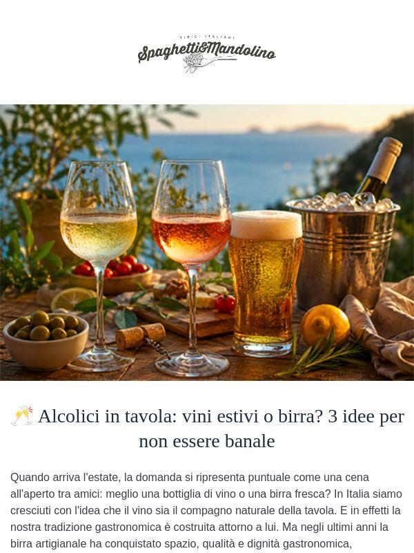 🥂 Alcolici in tavola: vini estivi o birra? 3 idee per non essere banale