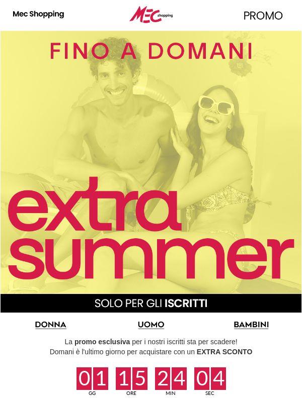 L' EXTRA SUMMER scade domani!! 🔥