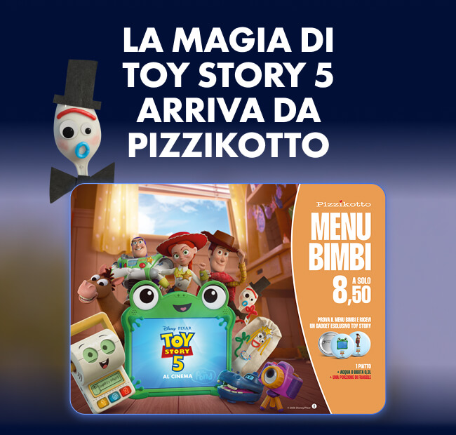 La magia di Toy Story 5 arriva da pizzikotto | Menu Bimbi 8,50 A sold