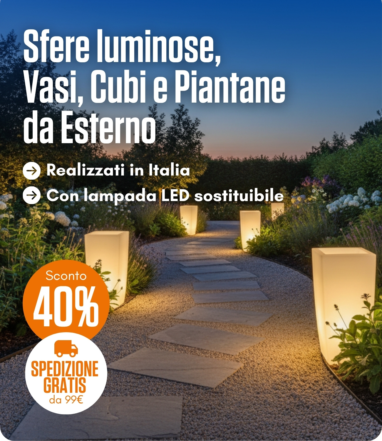 Sfere luminose, Vasi, Cubi e Piantane da Esterno