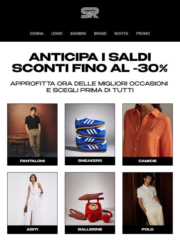 Anticipa i Saldi | SCONTI FINO AL -30% |