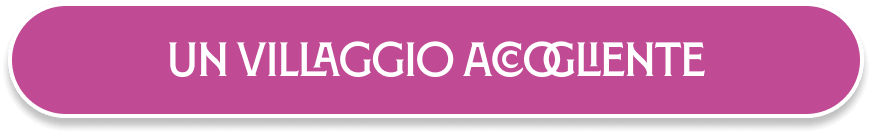 UN VILLAGGIO ACCOGLIENTE