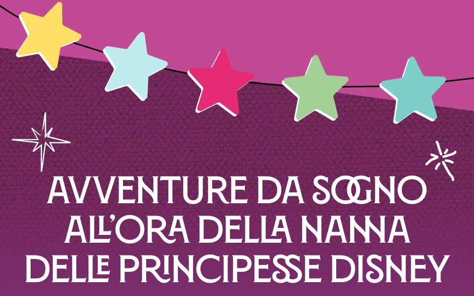 Avventure da sogno all'ora della nanna delle principesse Disney