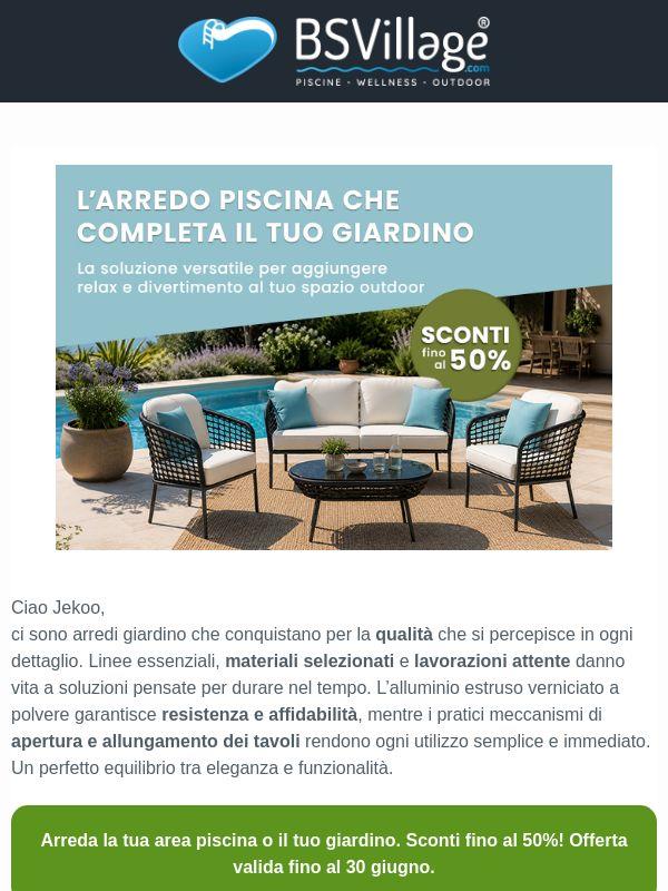 -50% sull'arredo giardino: vivi la tua estate all'aperto