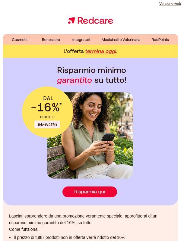 Ultime 24 ore di super promozione: a partire dal -16% su tutto!