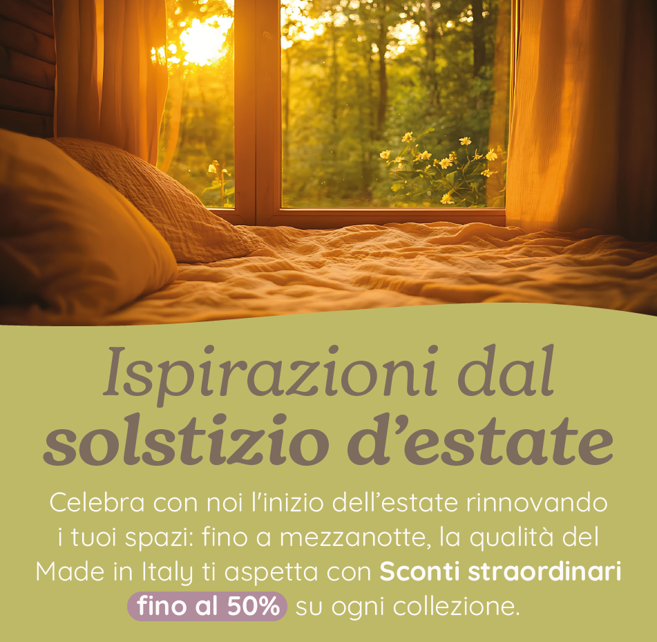 ISPIRAZIONI DAL SOLSTIZIO D'ESTATE: SCONTI FINO AL 50%