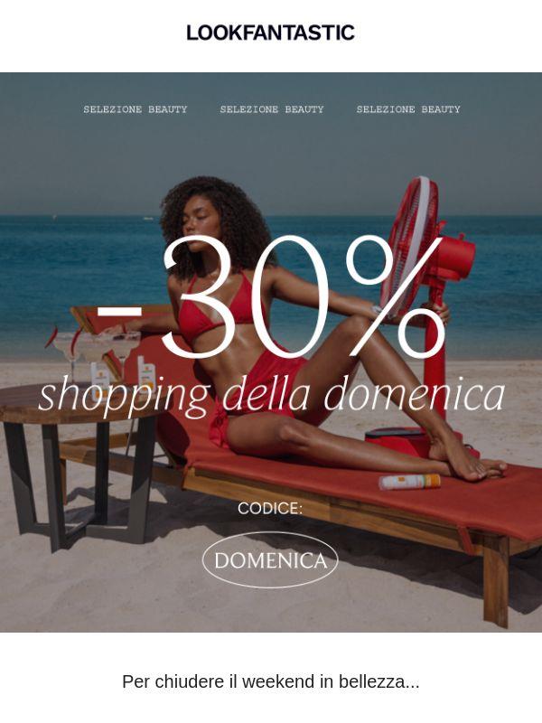30% di sconto | Shopping della domenica