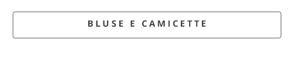 BLUSE E CAMICETTE