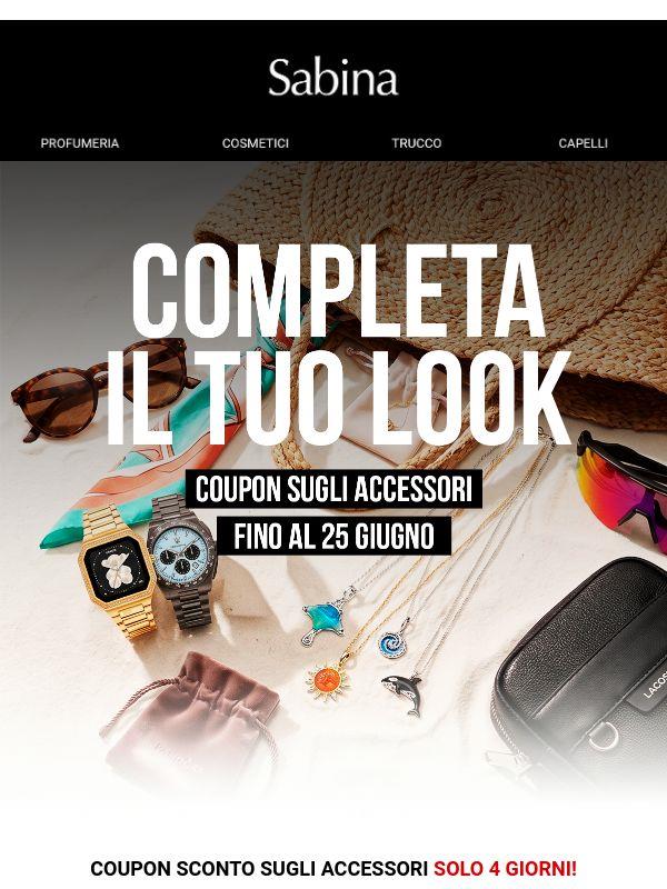 Completa il tuo look: fino a -20€ sugli accessori.