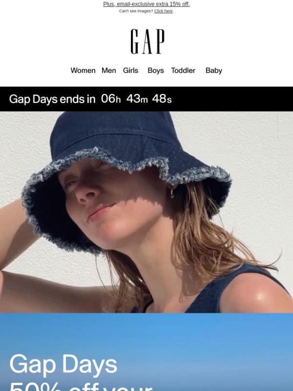 Final hours for 50% off your purchase at Gap Days*