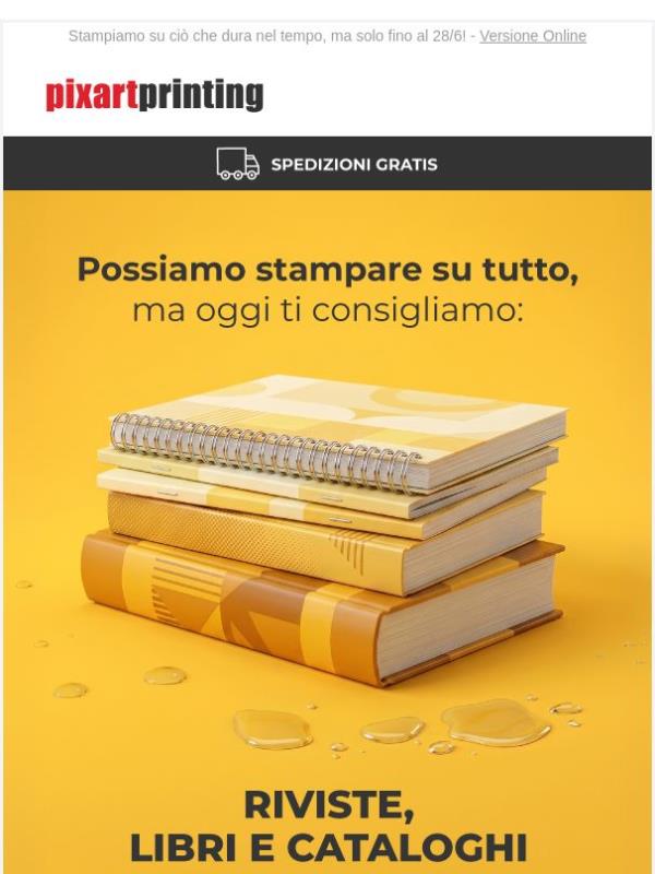 Stampiamo su tutto, ma solo queste riviste sono fino al -20%