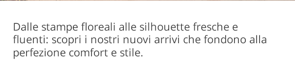 Scopri i nostri nuovi arrivi