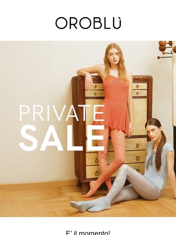 Private Sale 📣 È il momento! Accedi in anteprima