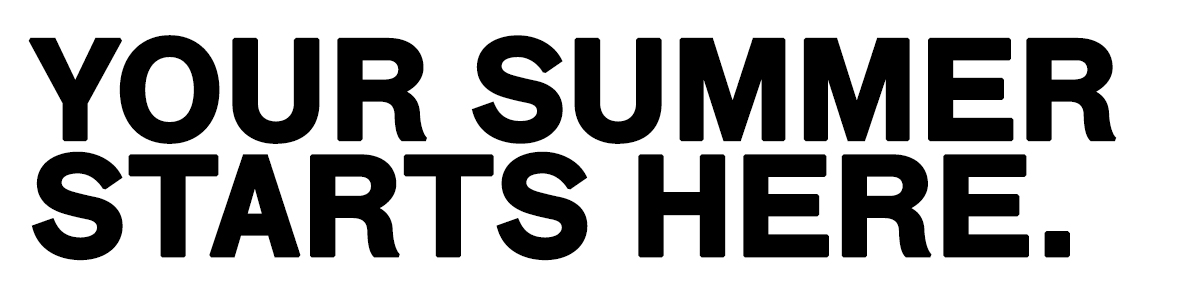 Bold black text on white background reading "Your summer starts here." promoting summer launch