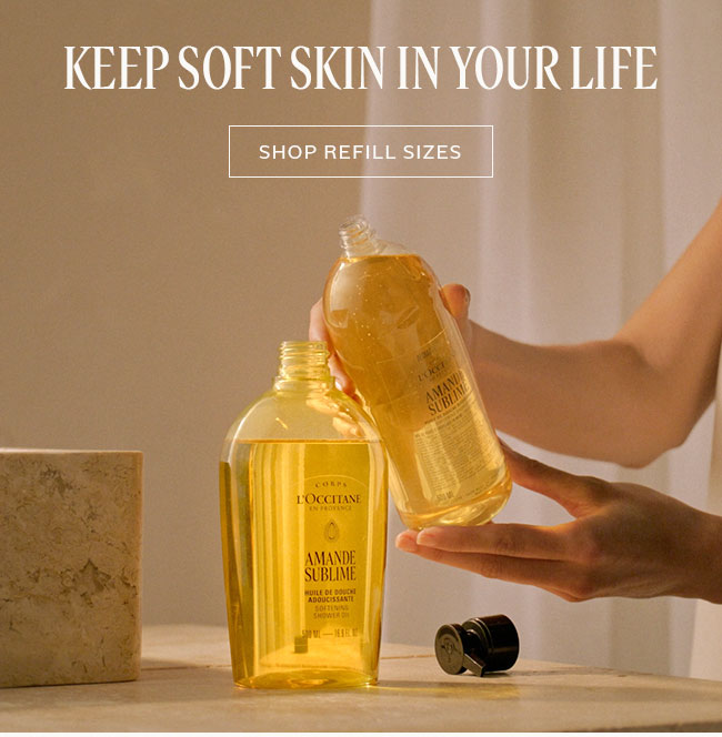 KEEP SOFT SKIN IN YOUR LIFE | SHOP REFILL SIZES