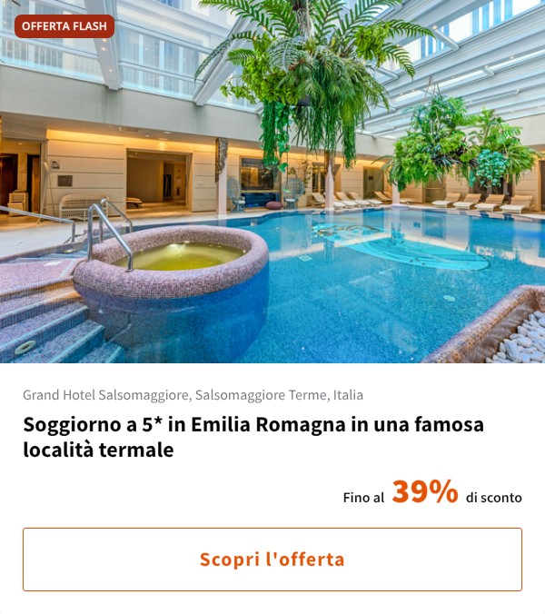 Soggiorno a 5* in Emilia Romagna in una famosa località termale